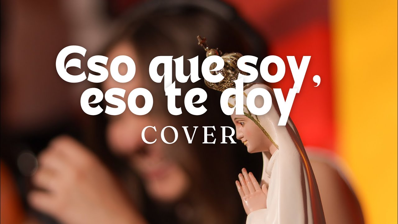 Eso que soy eso te doy - Cover, María Gabriela Moniz