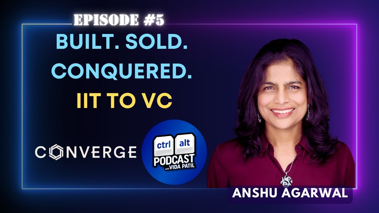 Anshu Agarwal: From IIT to Silicon Valley VC - Startup Lessons & AI Insights | Ctrl Alt Podcast
