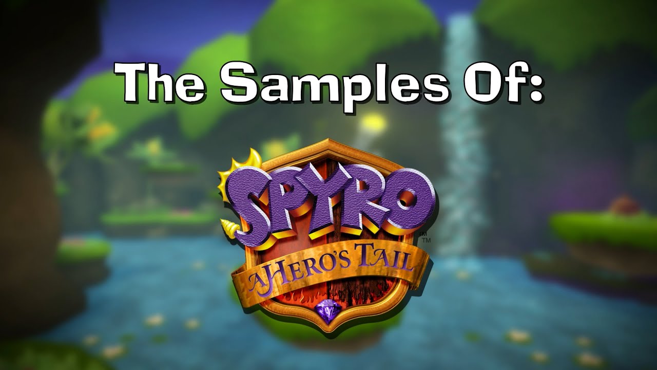 The Samples Of Spyro: A Hero's Tail