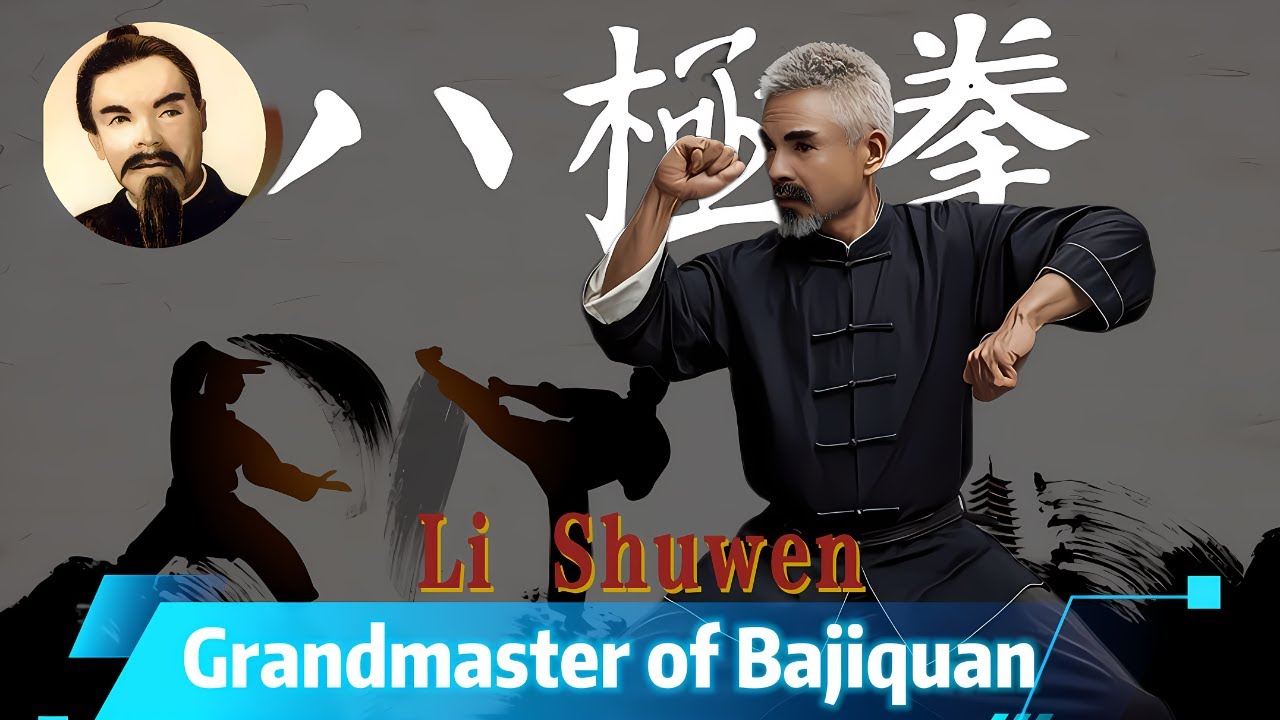Li Shuwen: The Story of a Bajiquan Grandmaster