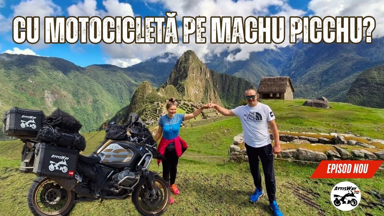 Cu Motocicletă pe Machu Picchu?  Cel mai spectaculos loc din tura noastră moto &icirc;n America de Sud