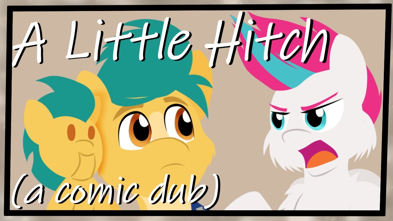 [MLP Comic Dub] A Little Hitch 🐴 (Comedy)