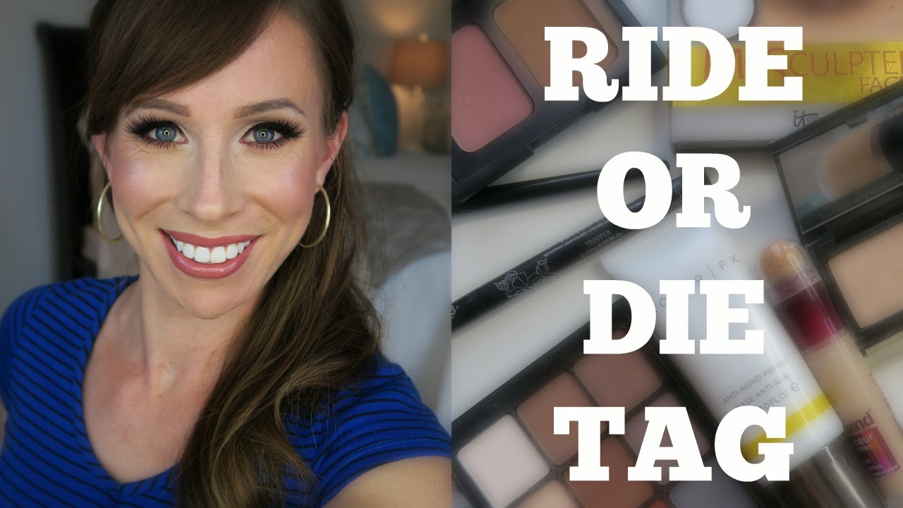 Ride Or Die Tag | My Holy Grail Products