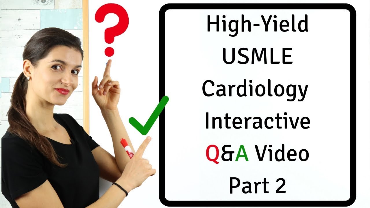 USMLE Interactive Q&A Cardio Video Part 2 *USMLE STEPS 1, 2 & 3*