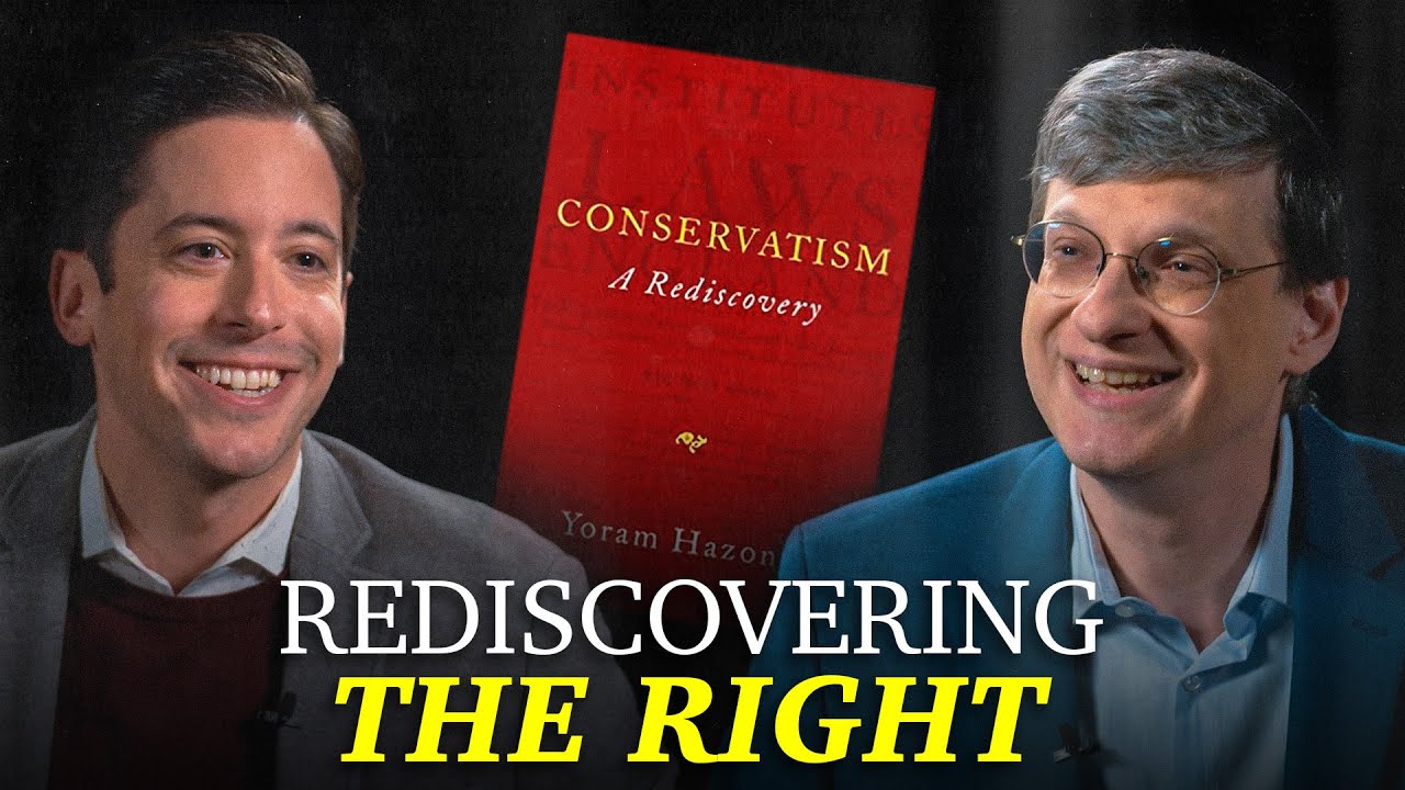 Rediscovering The Right | Yoram Hazony