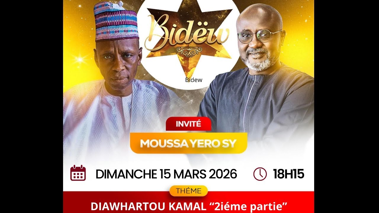 🚨BIDEW du 15 Mars 2026 Thème : DIAWHARTOU KAMAL (suite) Invité: Moussa Yéro Sy