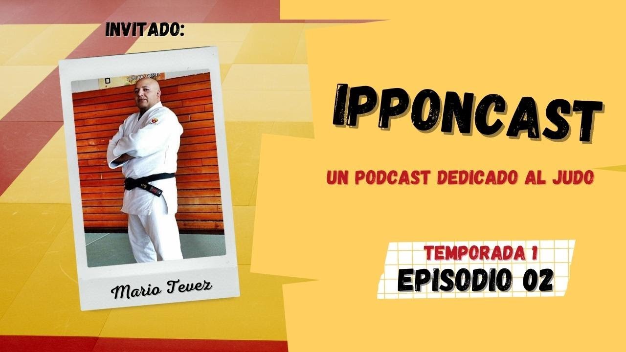 [PODCAST] Ipponcast T01 Ep. 2: Mario Tevez