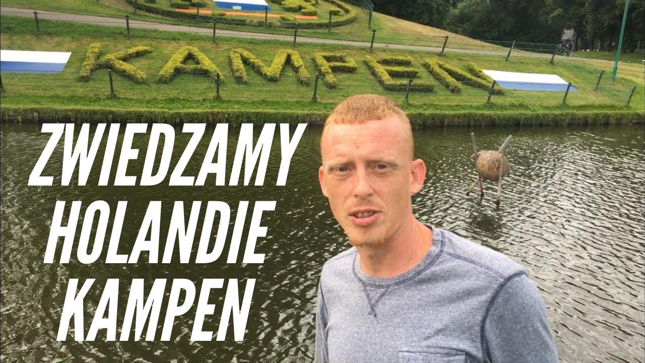 ZWIEDZAMY HOLANDIĘ KAMPEN / ŻYCIE W HOLANDII