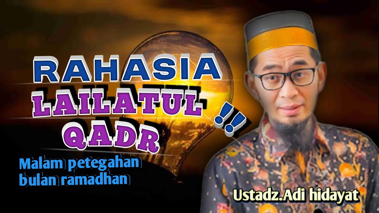 Keistimewaan malam Lailatul Qadar//ustadz.adi Hidayat.Lc.Ma