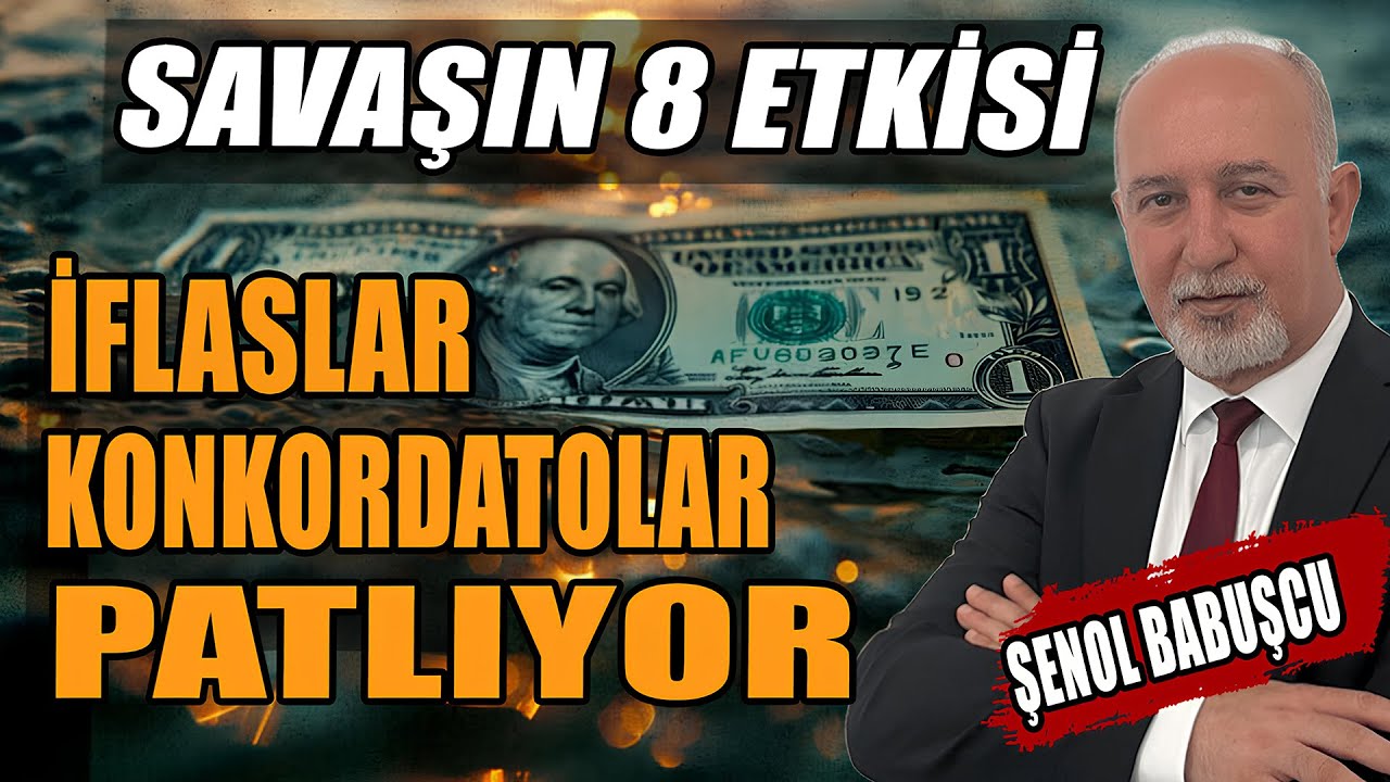 Dolar Faiz Muamma | İflaslar Konkordatolar Patlayacak | Savaşın 8 Etkisi | Şenol Babuşcu Anlattı