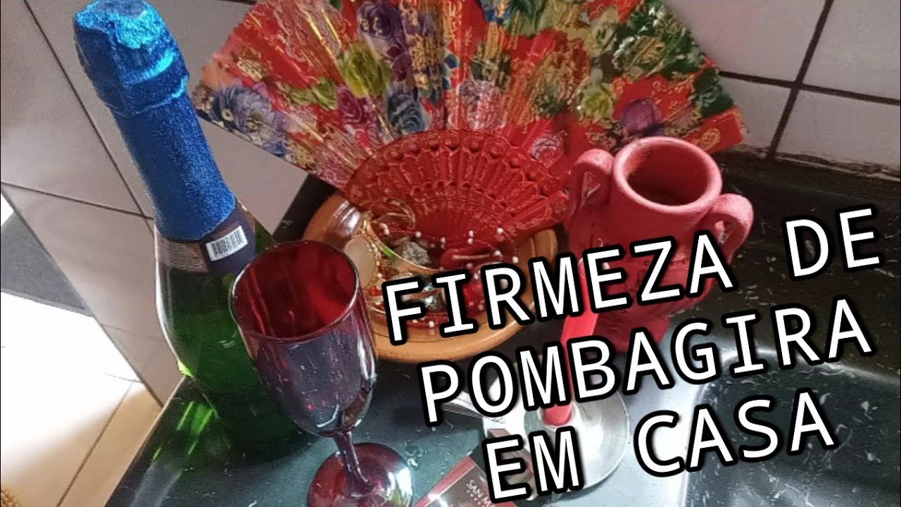Como Fazer Firmeza de Pombagira em Casa na Prática