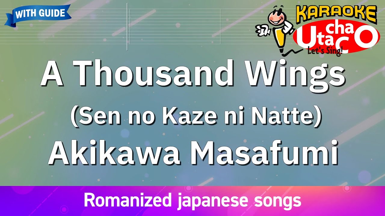 A Thousand Wings – Akikawa Masafumi (Romaji Karaoke with guide)