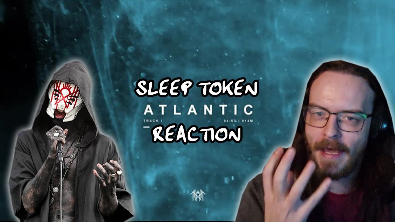 THIS PLACE WILL BECOME YOUR TOMB, HERE WE GO!!! | Sleep Token - Atlantic (REACTION)