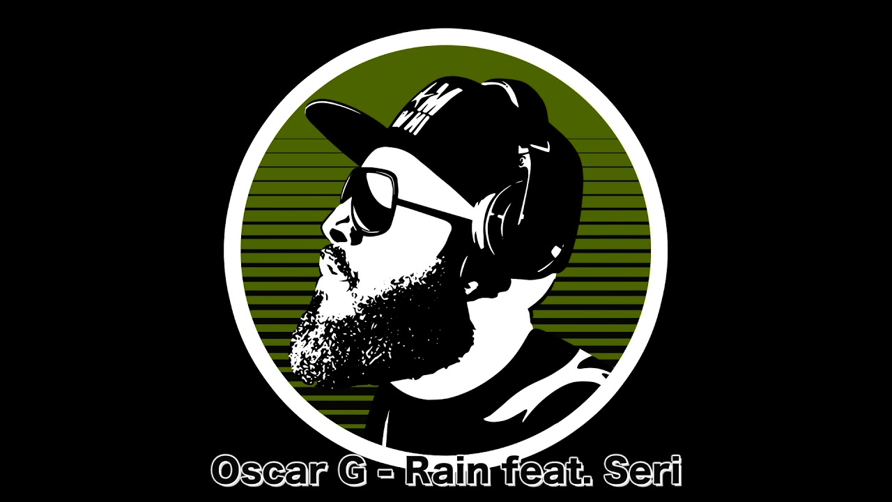 Oscar G - Rain feat. Seri