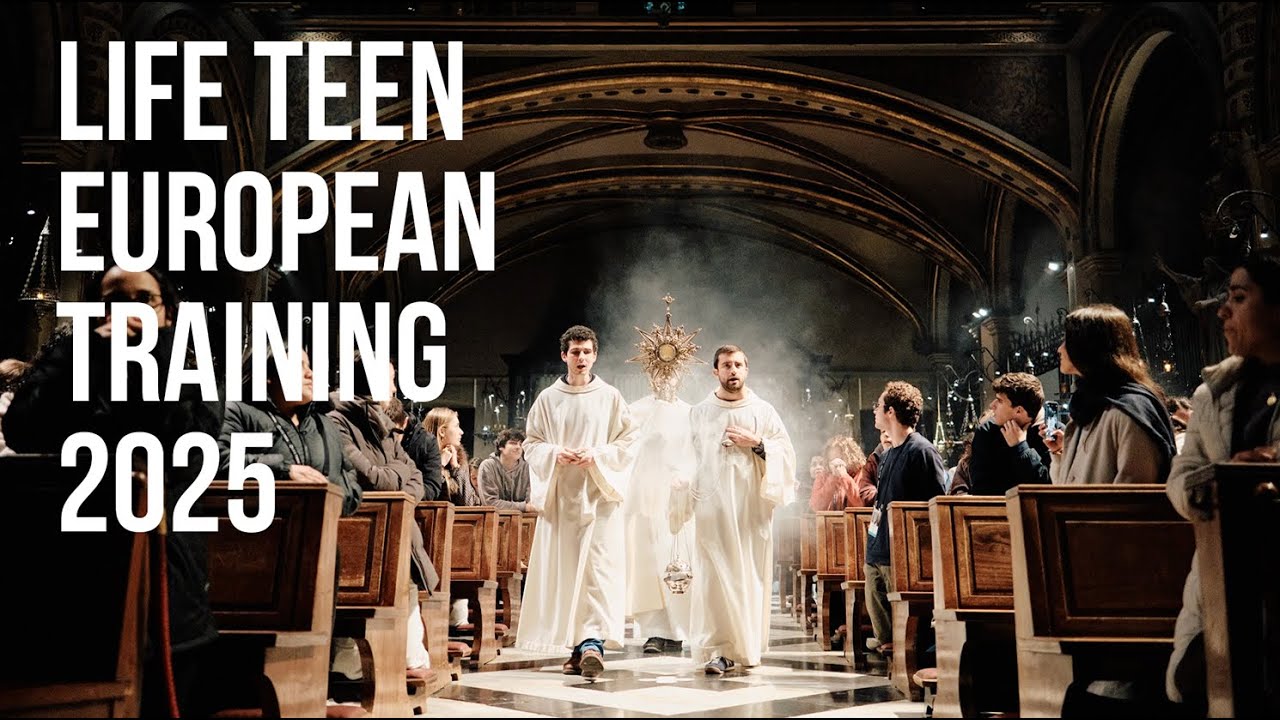 Life Teen European Training 2025