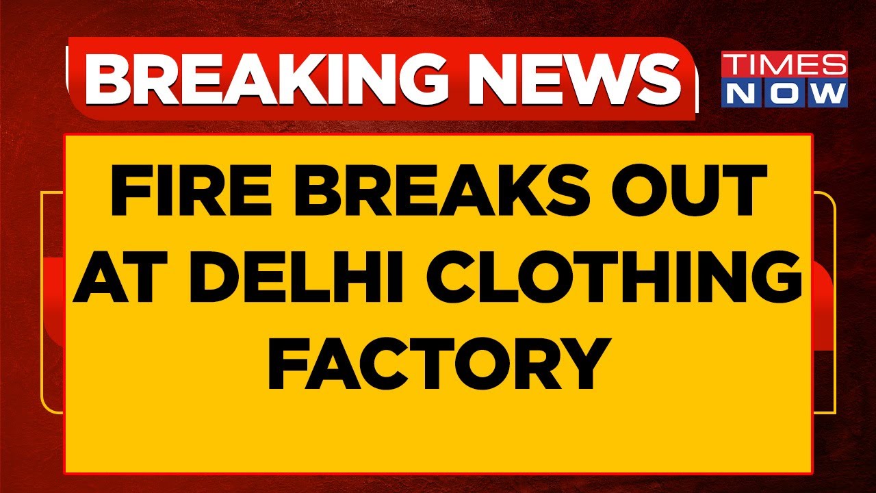 Delhi Breaking News: Massive Fire Breaks Out At Clothing Factory, 25 Fire Engines Rush To Spot