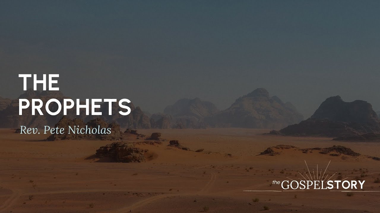 The Prophets | The Gospel Story| Pete Nicholas