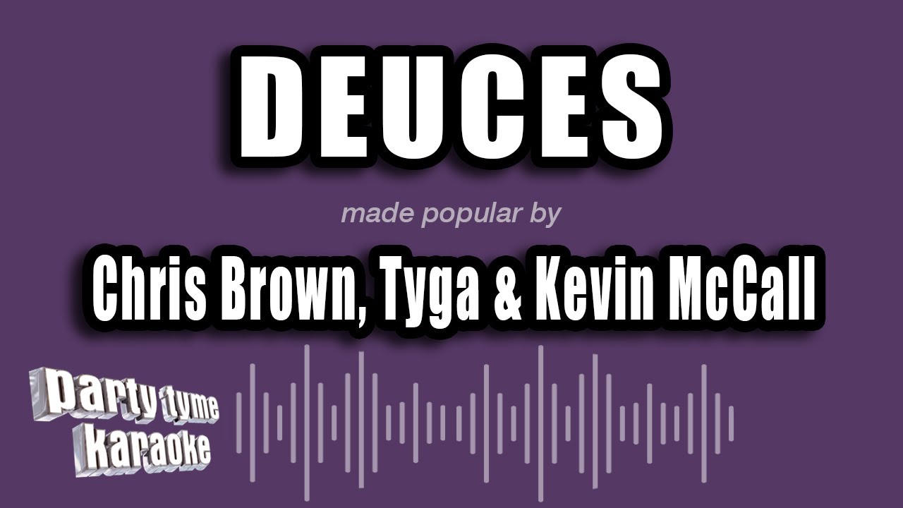 Chris Brown, Tyga & Kevin McCall - Deuces (Karaoke Version)