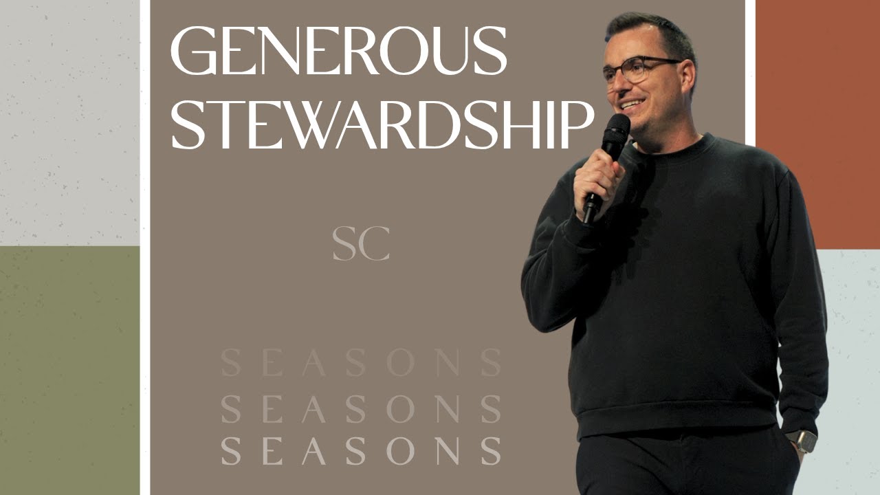 SEASONS: GENEROUS STEWARDSHIP