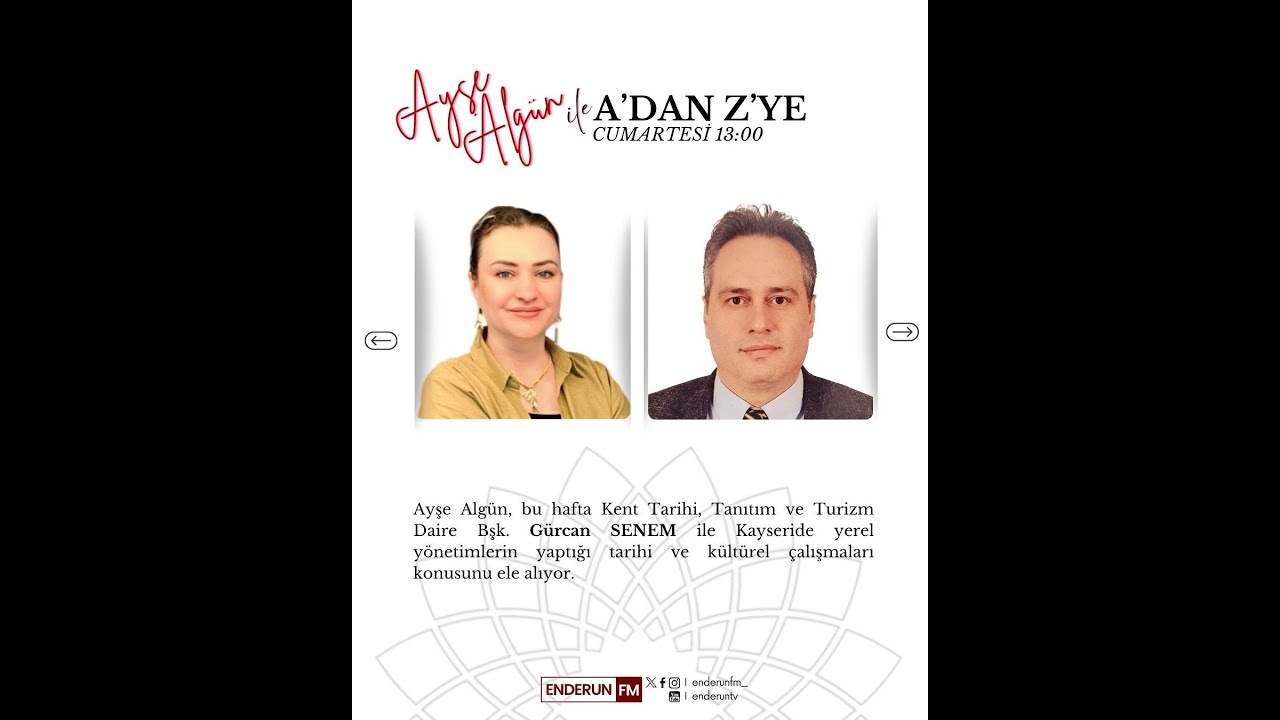 AYŞE ALGÜN İLE A'DAN Z'YE / KONUK: Kent Tarihi, Tanıtım ve Turizm Daire Bşk. Gürcan SENEM