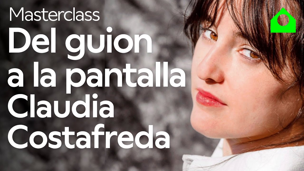 Del guion a la pantalla I Masterclass con Claudia Costafreda