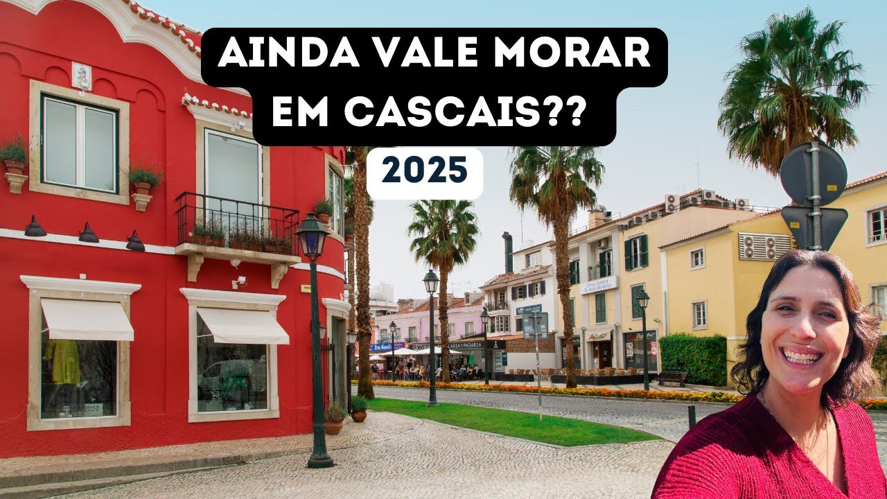 AINDA VALE MORAR EM CASCAIS EM 2025???