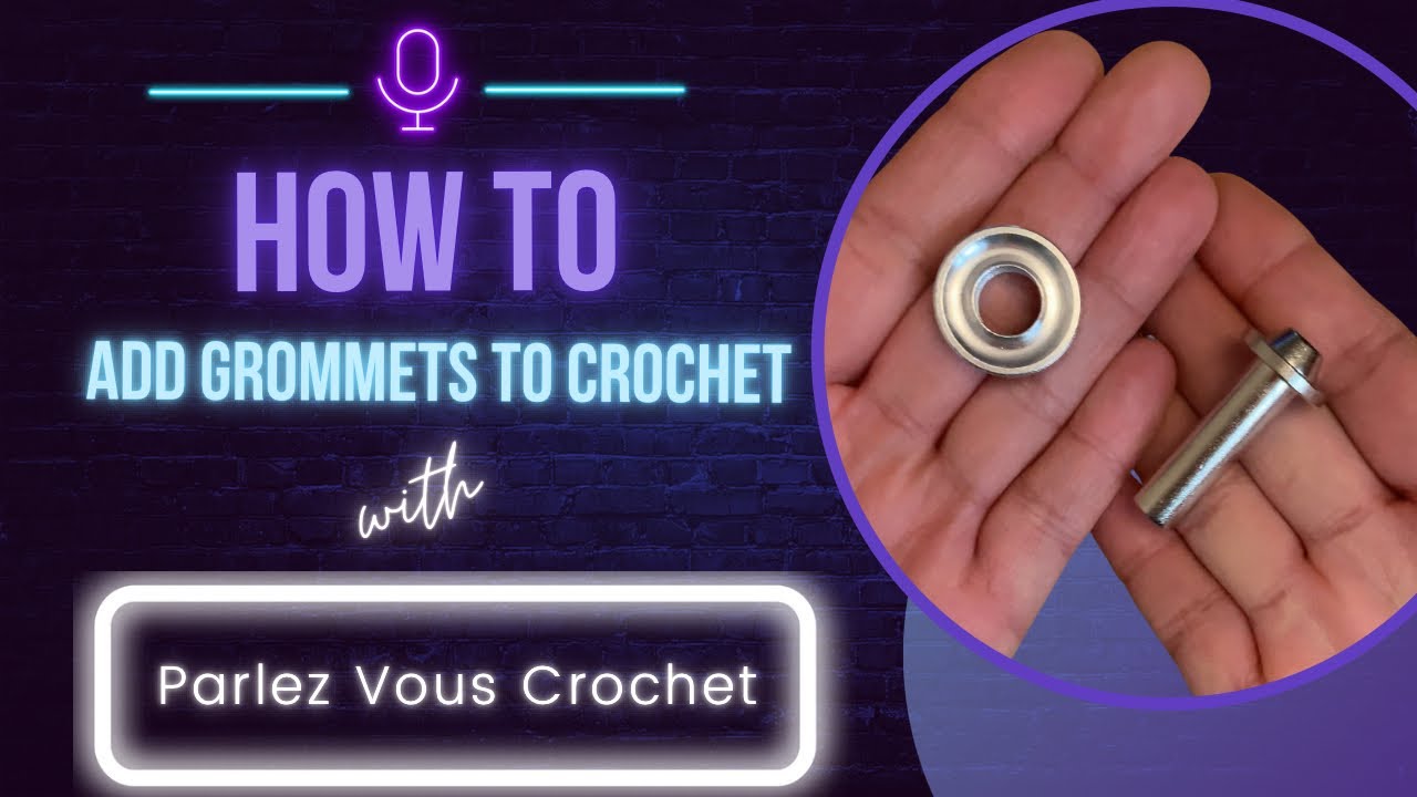 How to add Grommets to Crochet