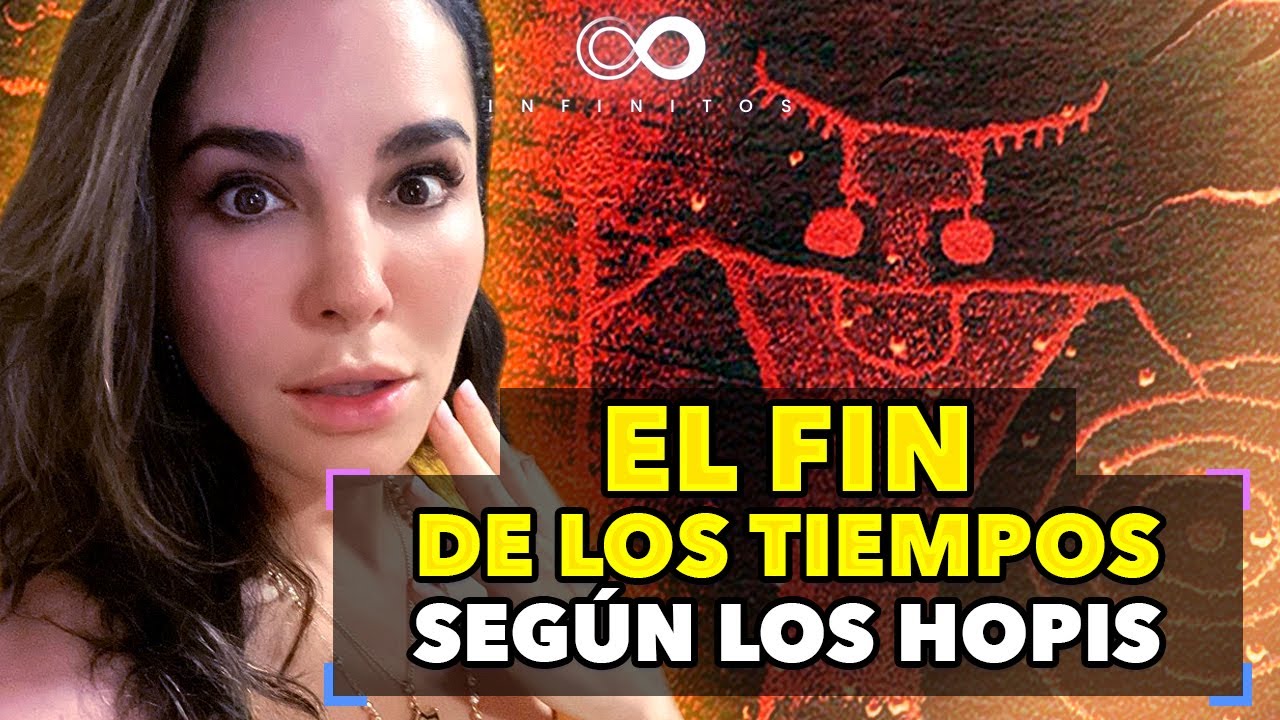 &iquest;El FIN de los TIEMPOS? Las PROFECIAS de los HOPIS | Infinitos con Martha Higareda