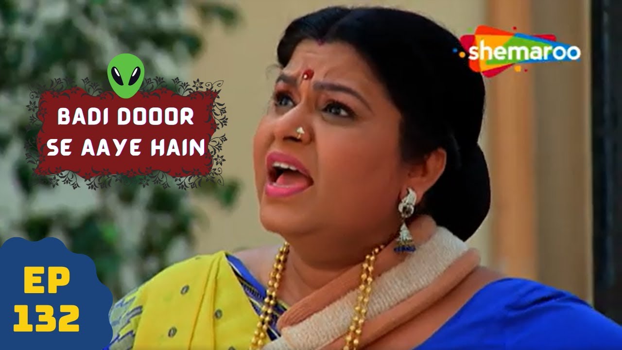 बड़ी दूर से आये है - 5 एलियंस की कहानी | Comedy. Drama Series | Badi Door Se Aaye Hain - Episode 132