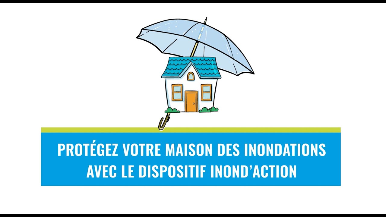 Protégez votre maison des inondations avec le dispositif Inond'action