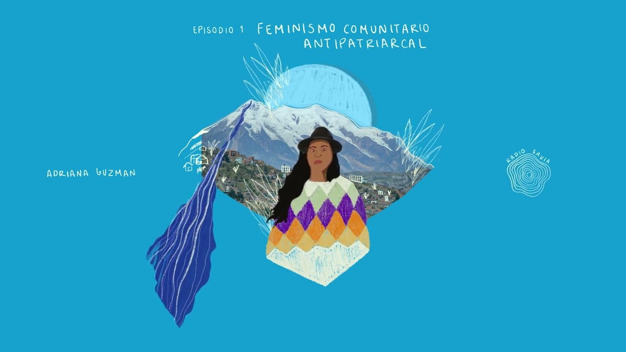 Episodio 1: Feminismo comunitario antipatriarcal