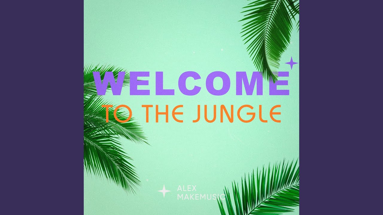 Welcome to the Jungle