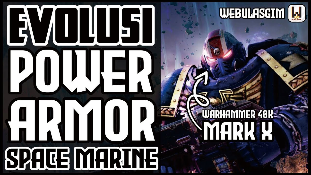 Penjelasan Evolusi Power Armor Space Marine (MARK I - MARK X) | WARHAMMER 40K INDONESIA