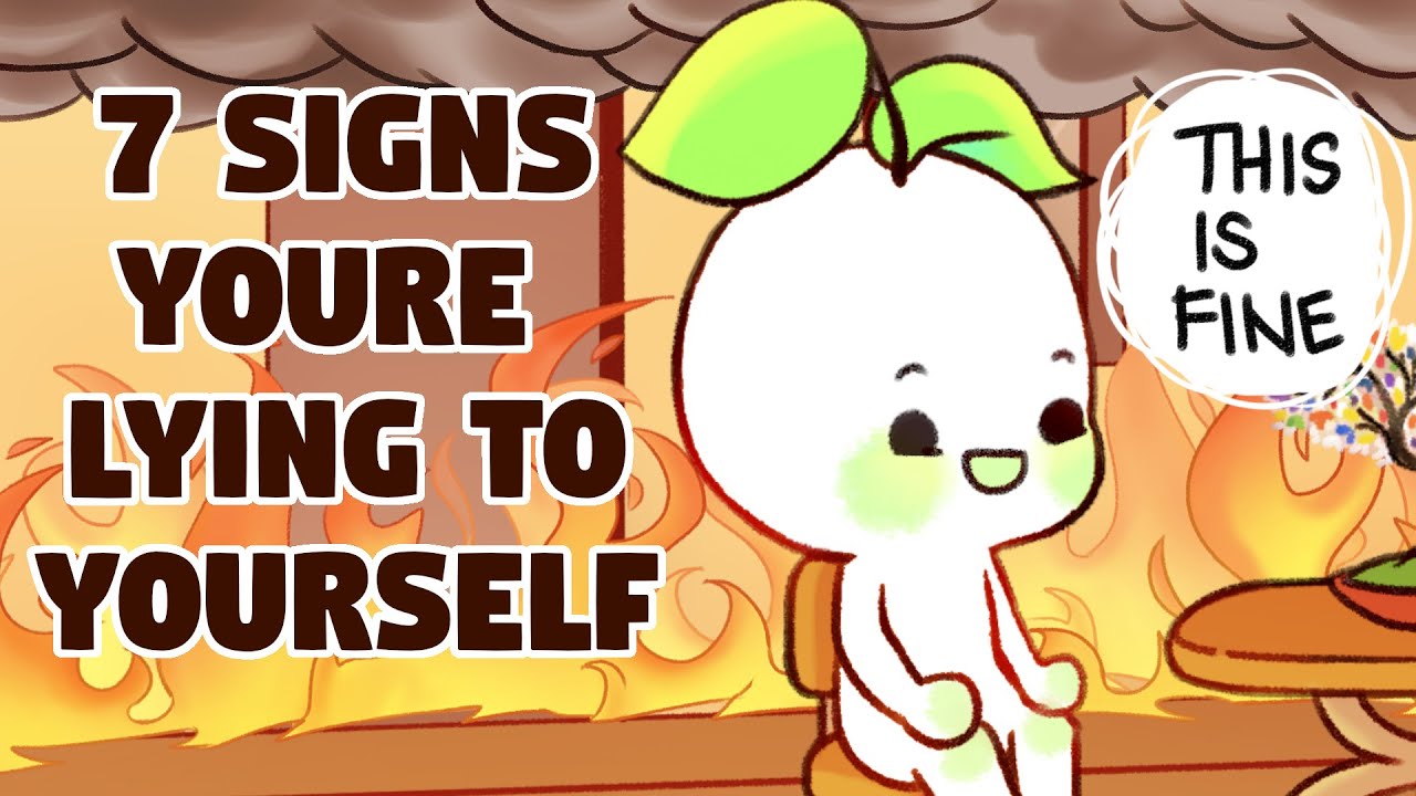 7 Signs You’re Lying to Yourself Without Knowing It