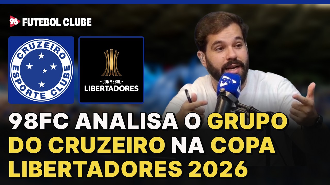 Grupo da morte? Arthur e Guilherme analisam os adversários do Cruzeiro na Libertadores
