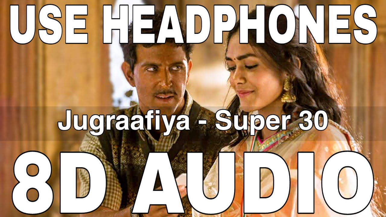 Jugraafiya (8D Audio) || Super 30 || Udit Narayan || Shreya Ghoshal || Hrithik Roshan, Mrunal Thakur