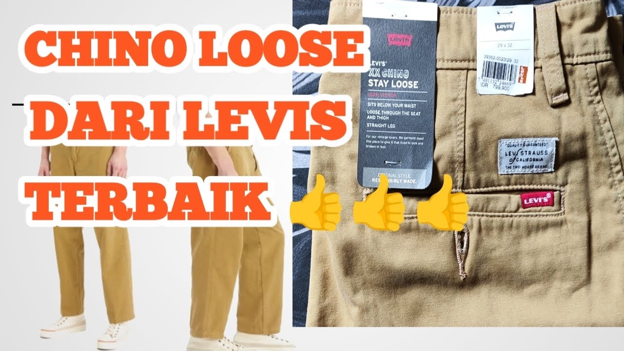 Celana Chino Loose Fit Dari Levi's | Review Chino Dari Levi's Indonesia