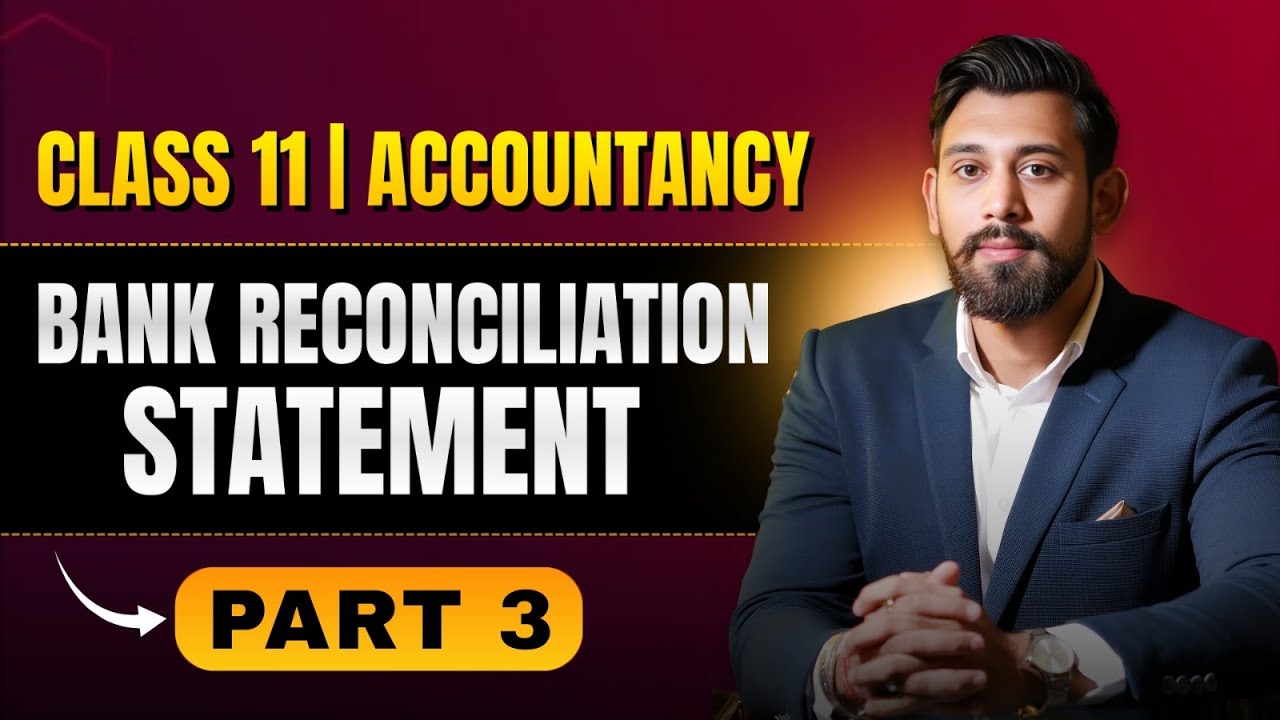 Bank Reconciliation Statement | Class 11 | Accountancy | Part 3