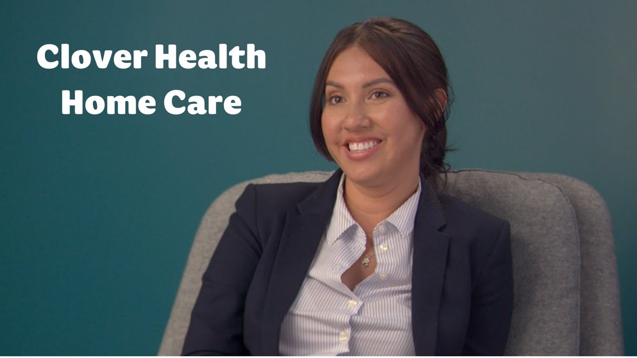 Meet Clover Health Home Care
