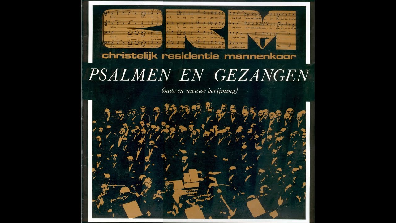 ‘Psalmen en Gezangen’ – Het Chr. Residentie Mannenkoor o.l.v. Jan v.d. Waart; Jan van Weelden orgel