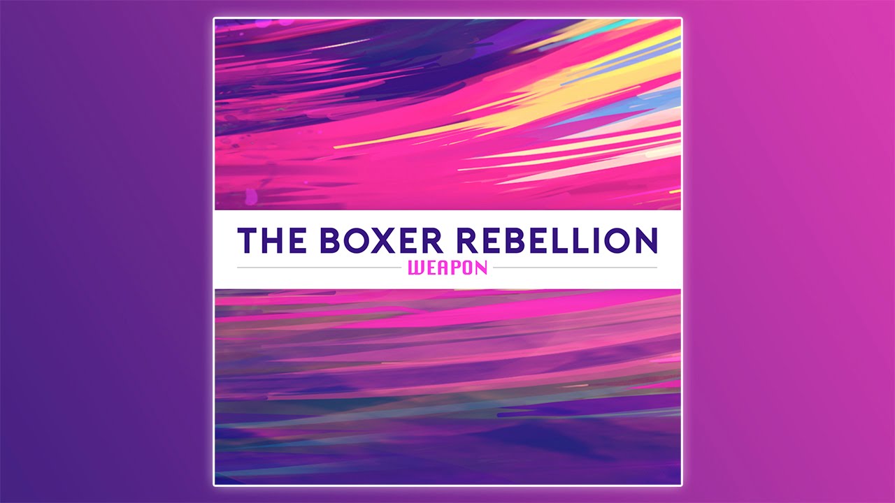 The Boxer Rebellion - 'Weapon' (Official Audio)