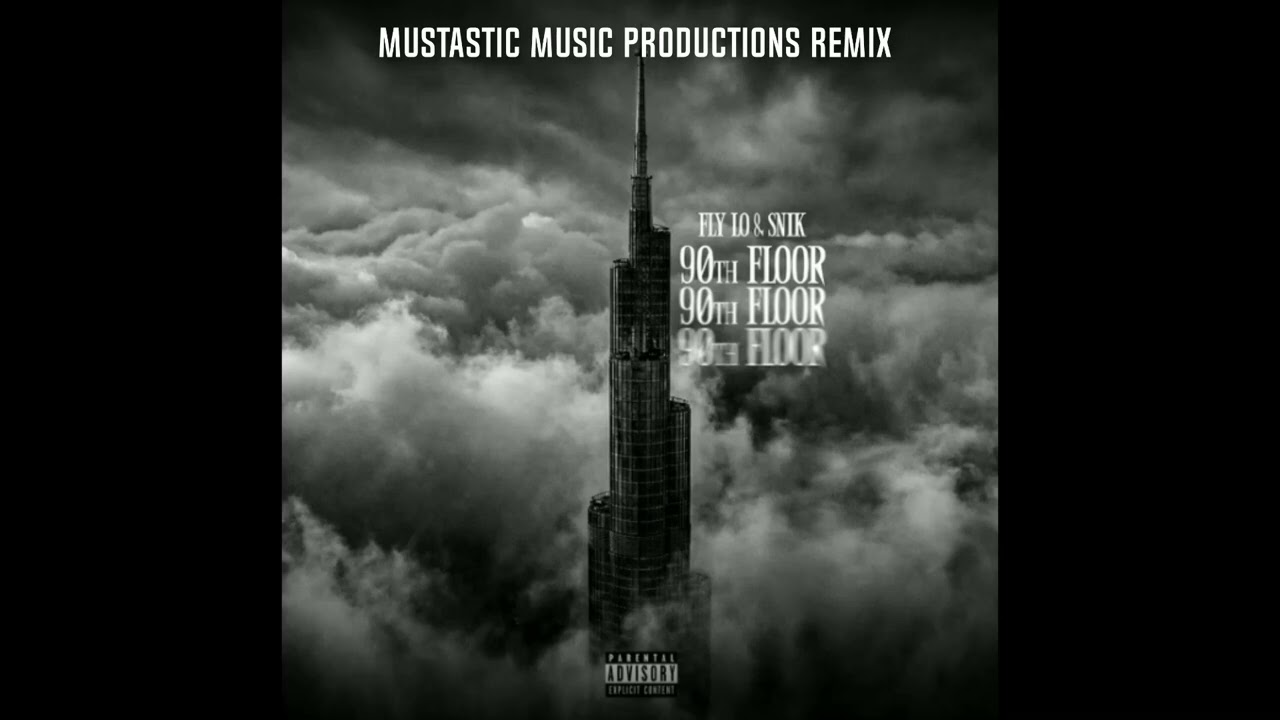 90th Floor - Fly Lo X Snik (Remix by Mustastic Music)