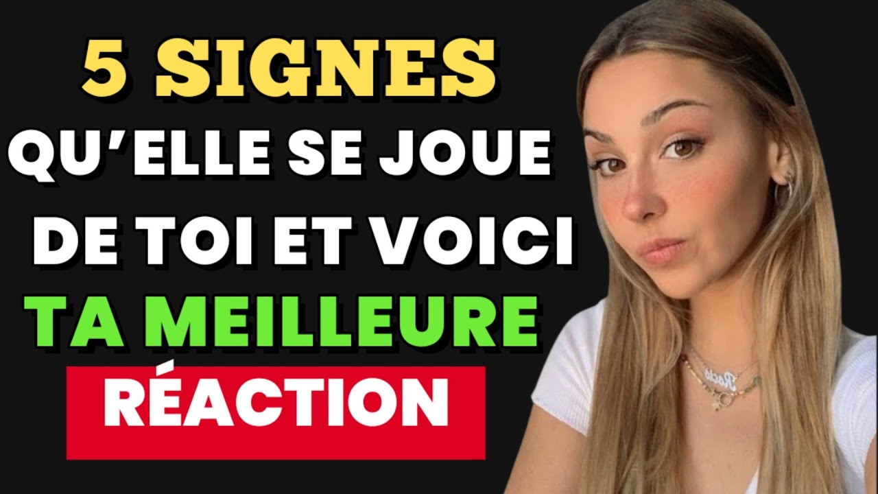 5 signes qu’elle se joue de toi | Psychologie féminine