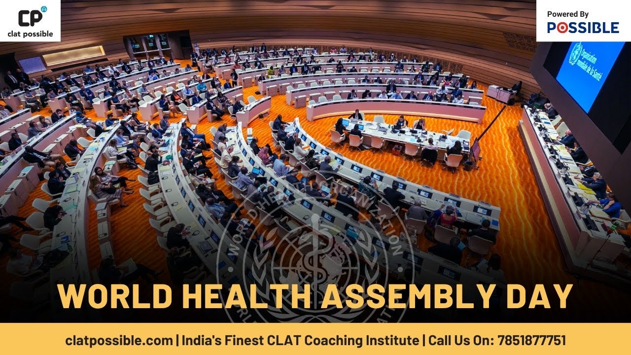 World Health Assembly | CLAT 2024