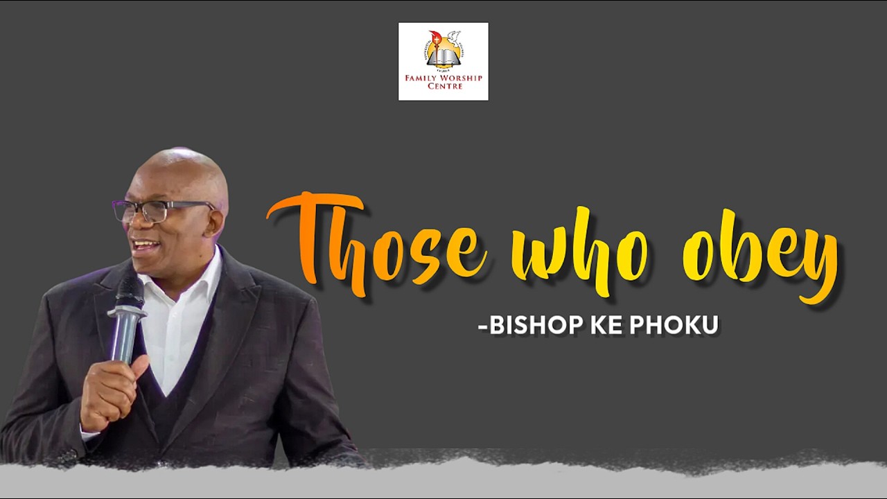 Those who obey(Part 3) by Bishop KE Phoku || 15 February 2026 sermon