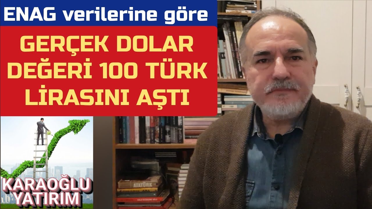ENAG Verilerine G&ouml;re GER&Ccedil;EK DOLAR DEĞERİ 100 T&uuml;rk Lirası'nı Aştı