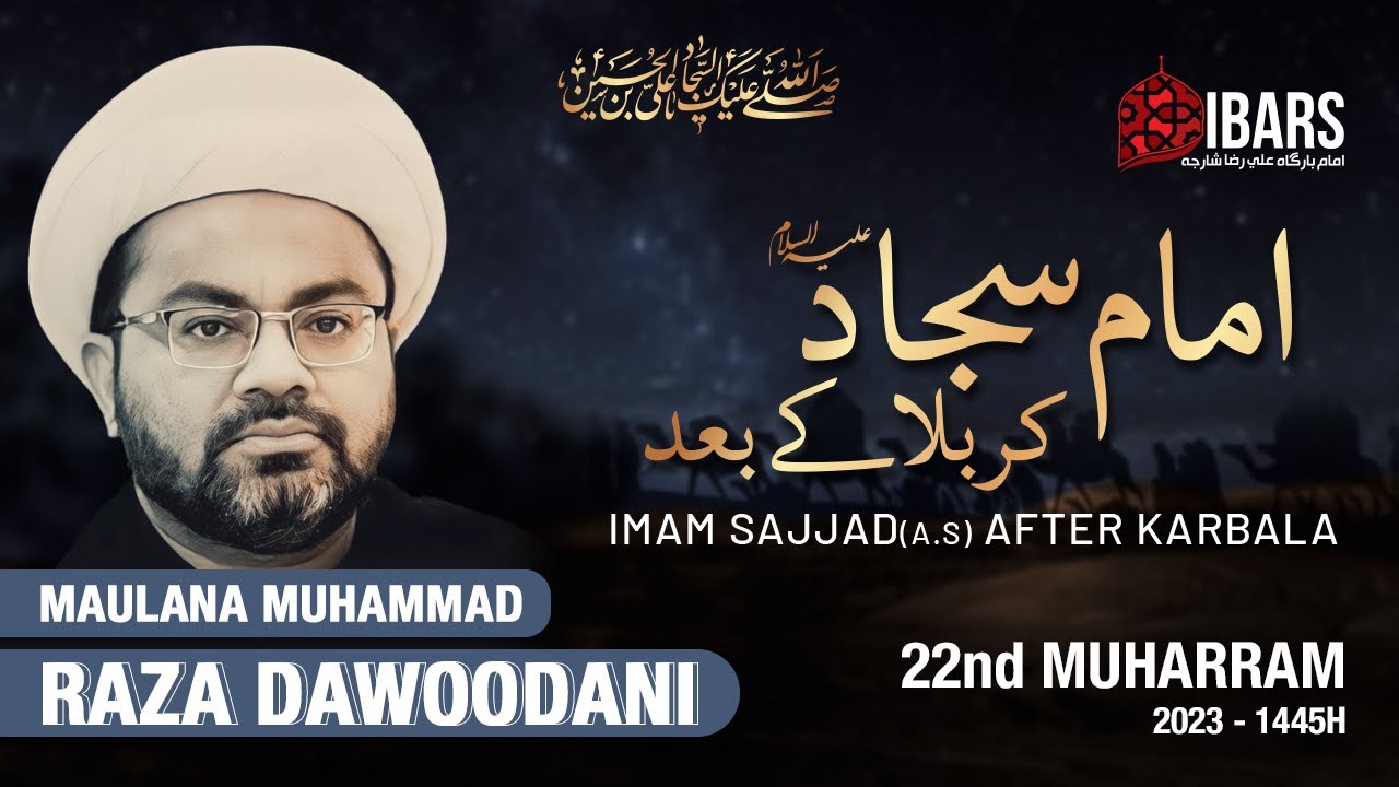Majlis 2 | Imam Sajjad (as) Karbala ke baad - 22nd Muharram 1445H | Maulana Muhammad Raza Dawoodani