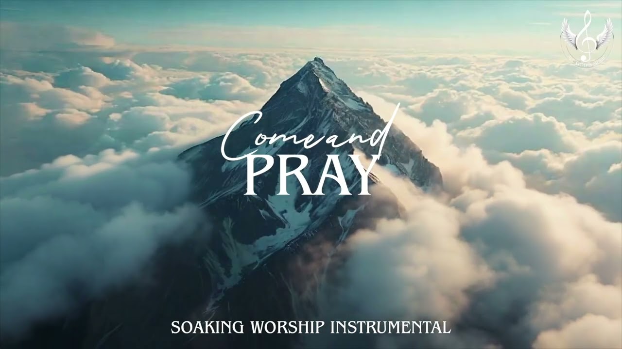 Come And Pray - Quiet Time Worship