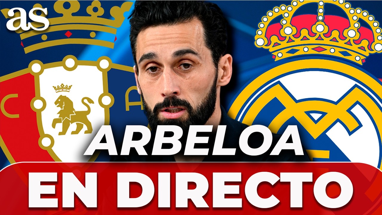 EN DIRECTO: ARBELOA rueda de prensa previa al OSASUNA - REAL MADRID | LALIGA