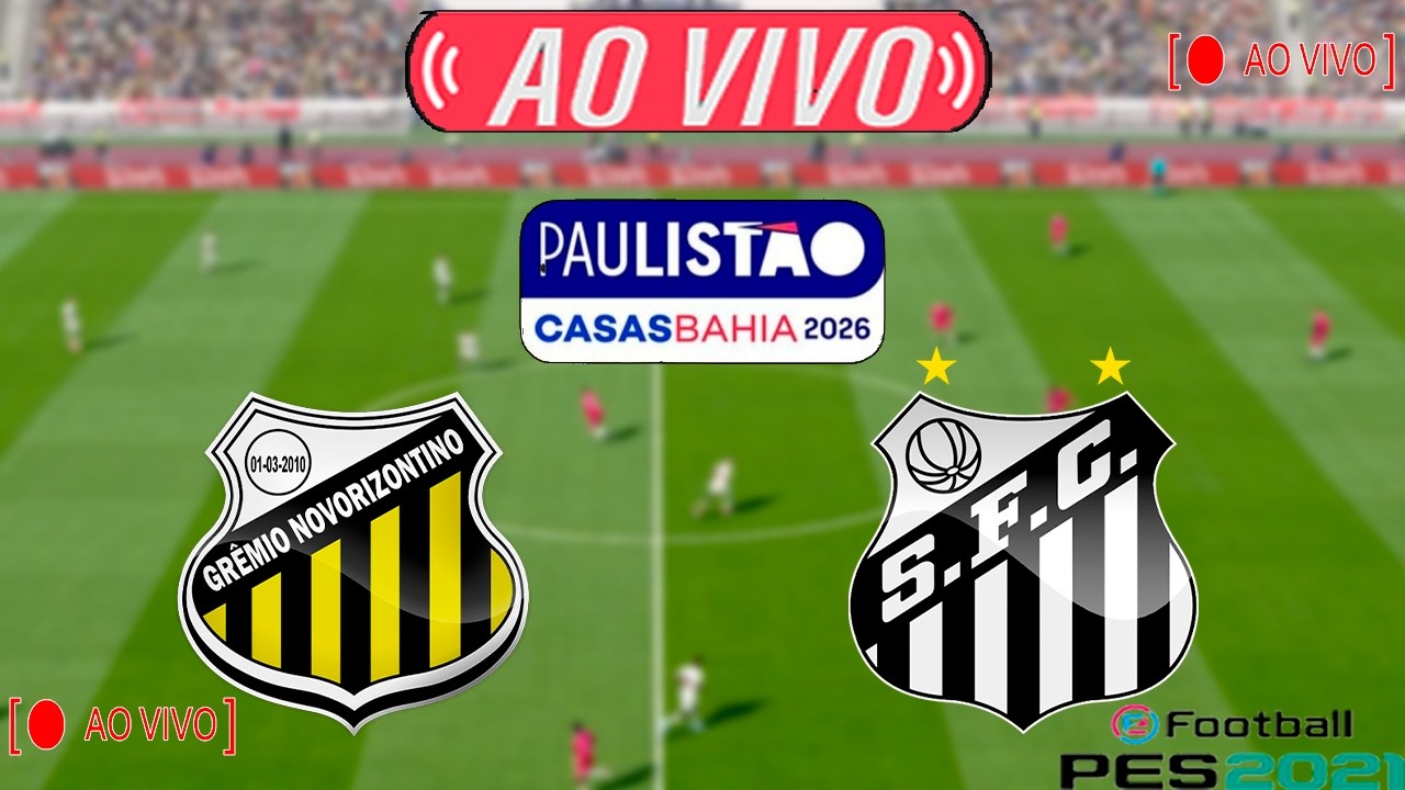 NOVORIZONTINO X SANTOS | AO VIVO COM IMAGENS | ASSISTA AGORA | PARTIDA DE HOJE | EM TEMPO REAL | PES